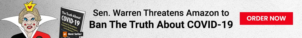 Sen. Warren Threatens Amazon to Ban The Truth About COVID-19 | Order Now